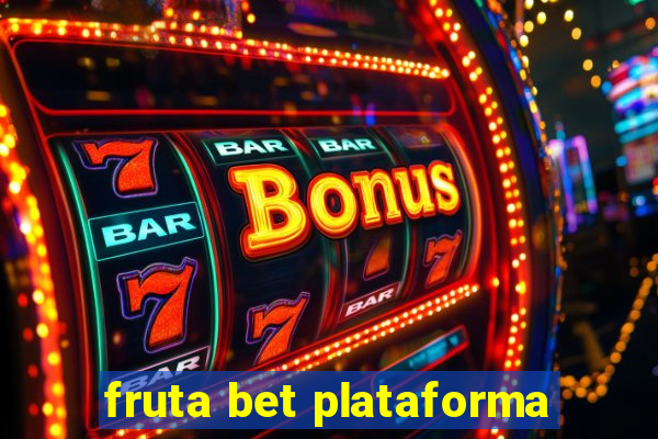 fruta bet plataforma